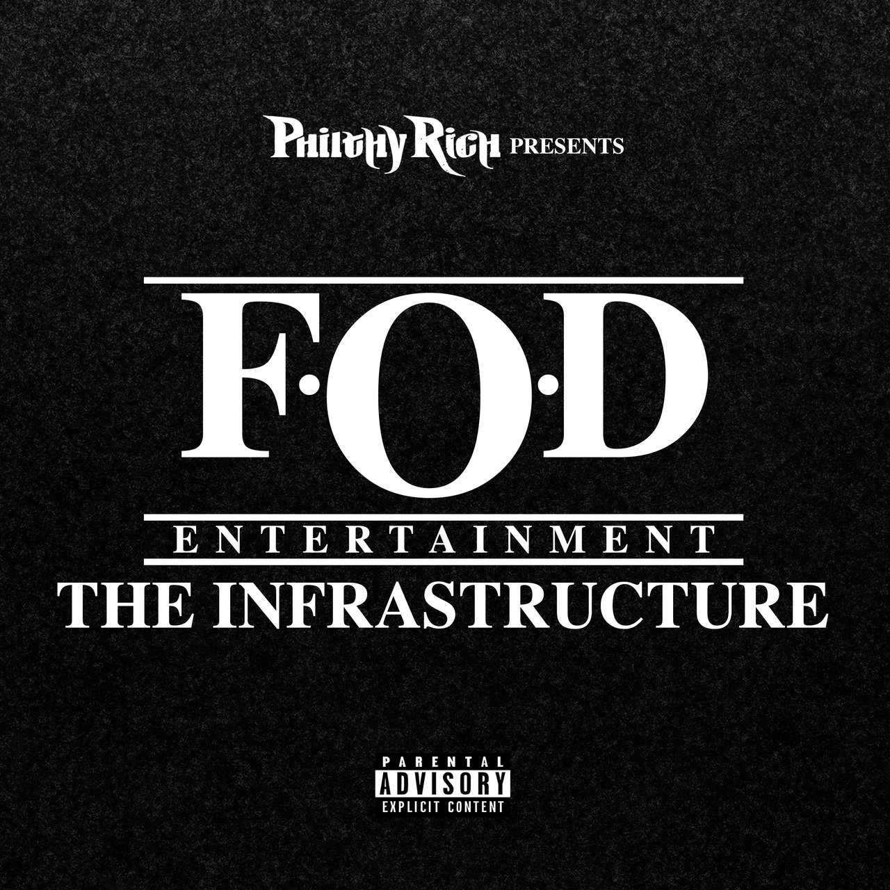 Philthy%20Rich%20Presents%20FOD%20The%20Infrastructure